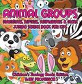 Animal Groups (Mammals, Reptiles, Amphibians & More): Jumbo Science Book for Kids ; Children's Zoology Books Edition