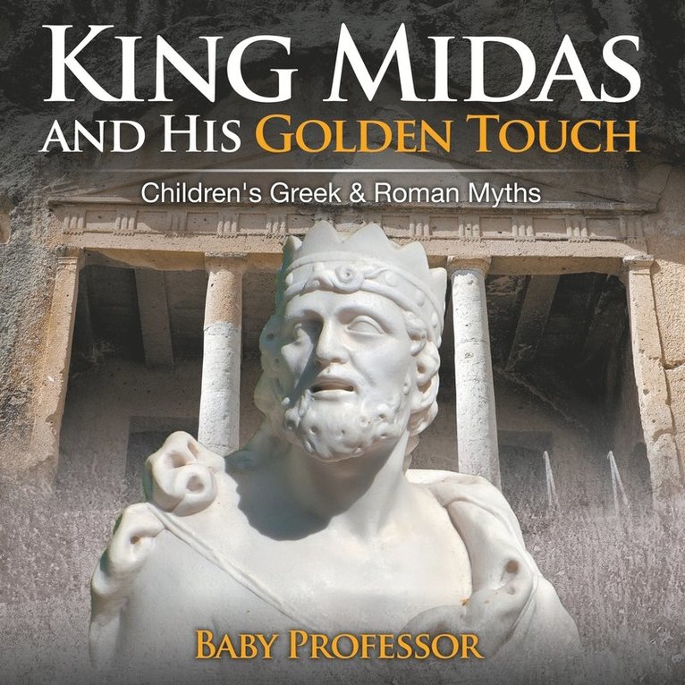 Baby Professor - King Midas and His Golden Touch-Children's Greek & Roman Myths, Häftad