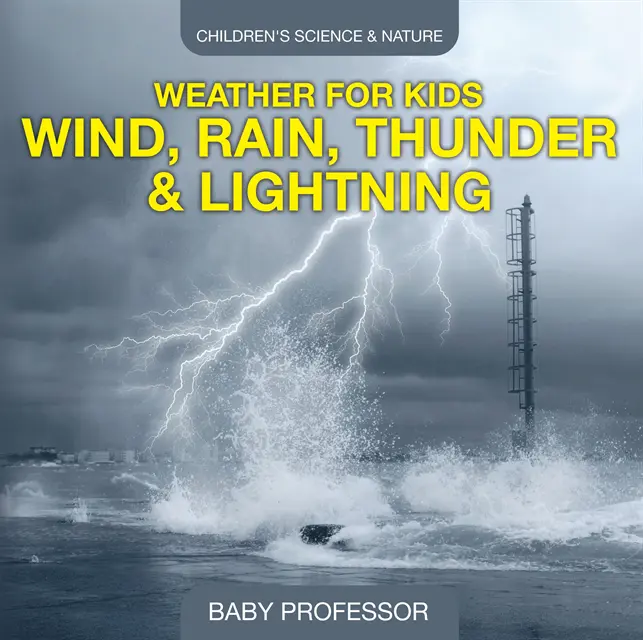 Weather for Kids - Wind, Rain, Thunder & Lightning - Children's Science & Nature