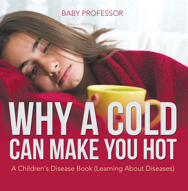 Why a Cold Can Make You Hot