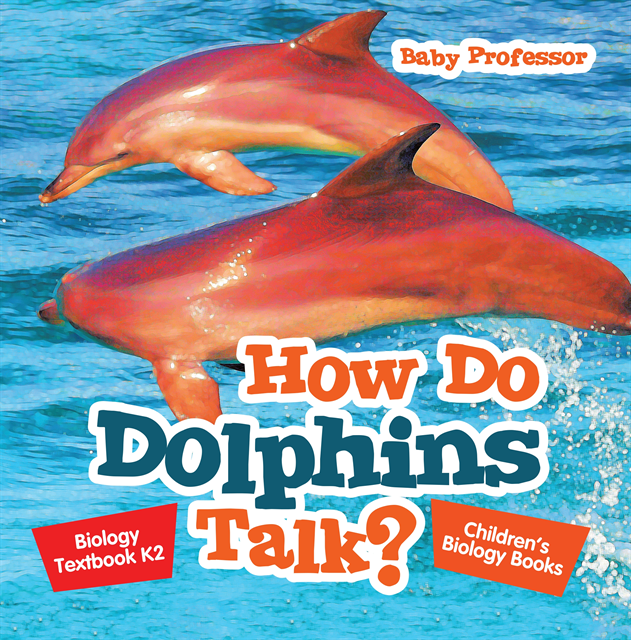 How Do Dolphins Talk? Biology Textbook K2