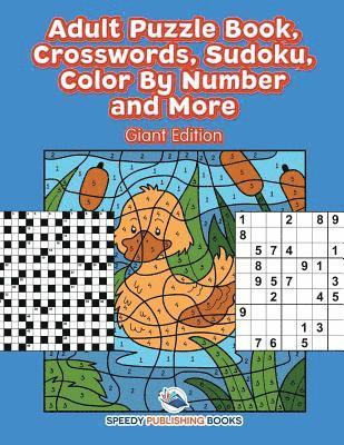 Speedy Publishing - Adult Puzzle Book, Crosswords, Sudoku, Color By Number and More (Giant Edition), Häftad