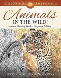 Animals In The Wild! Nature Coloring Book Grayscale Edition Grayscale Coloring Books