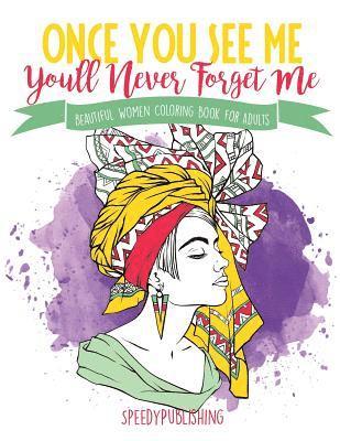 Speedy Publishing - Once You See Me, You'll Never Forget Me, Häftad