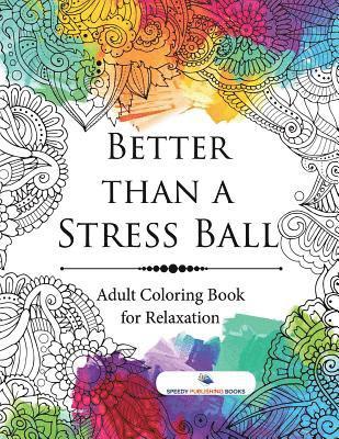 Speedy Publishing - Better than a Stress Ball, Häftad