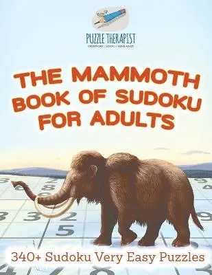 Mammoth Book of Sudoku for Adults 340+ Sudoku Very Easy Puzzles