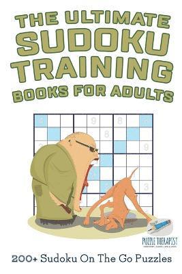 Speedy Publishing - Ultimate Sudoku Training Books for Adults 200+ Sudoku On The Go Puzzles, Häftad. Tillgänglighet: Lägg i varukorg