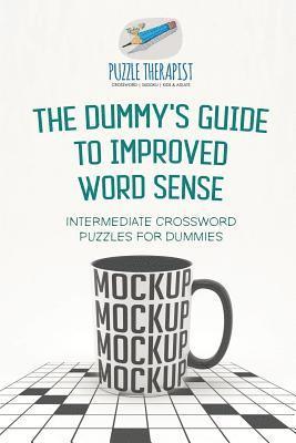 Dummy's Guide to Improved Word Sense Intermediate Crossword Puzzles for Dummies