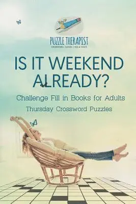 Is It Weekend Already? Thursday Crossword Puzzles Challenge Fill in Books for Adults