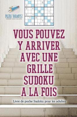 Speedy Publishing - Vous pouvez y arriver avec une grille Sudoku à la fois Livre de poche Sudoku pour les adultes, Häftad. Tillgänglighet: Lägg i varukorg