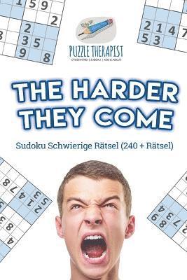 Puzzle Therapist - Harder They Come Sudoku Schwierige Rätsel (240 + Rätsel), Häftad