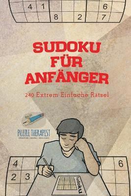 Puzzle Therapist - Sudoku für Anfänger 240 Extrem Einfache Rätsel, Häftad