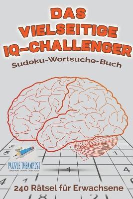 Speedy Publishing - vielseitige IQ-Challenger Sudoku-Wortsuche-Buch 240 Rätsel für Erwachsene, Häftad