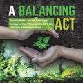 A Balancing Act Dynamic Nature and Her Ecosystems Ecology for Kids Science Kids 3rd Grade Children's Environment Books