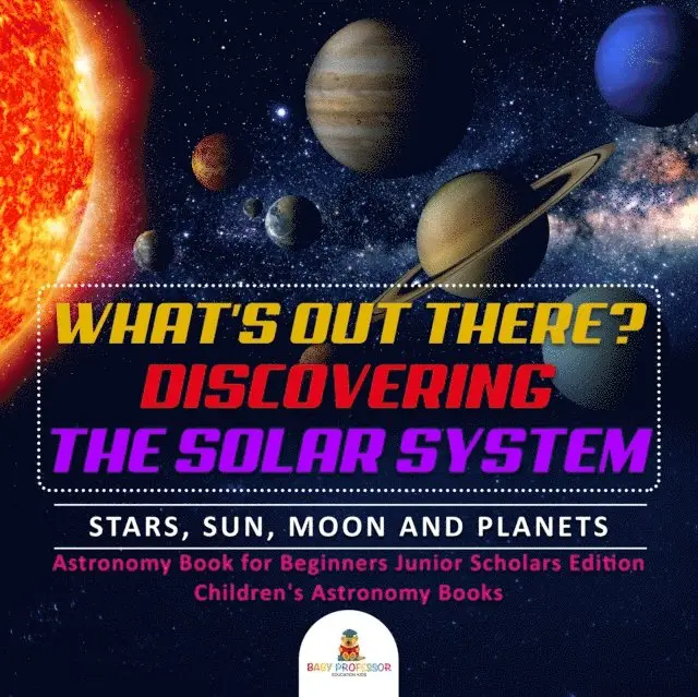 What's Out There? Discovering the Solar System | Stars, Sun, Moon and Planets
