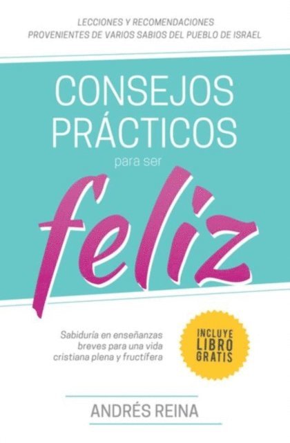 Andres Reina - Consejos Prácticos Para Vivir Feliz, E-bok