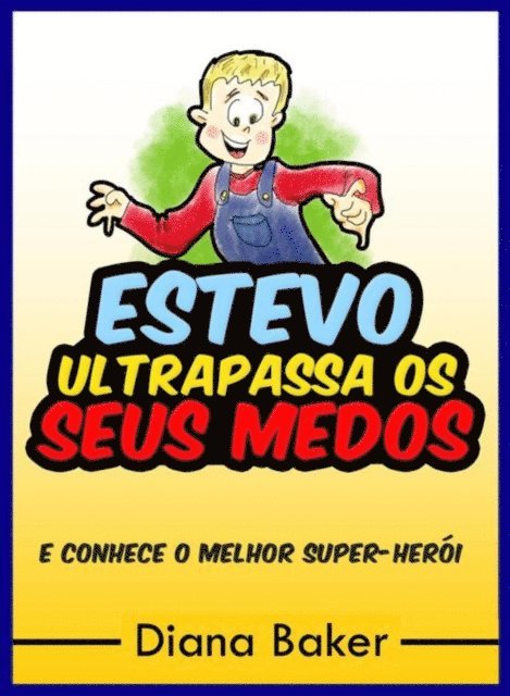 Diana Baker - Estevo Ultrapassa Os Seus Medos, E-bok
