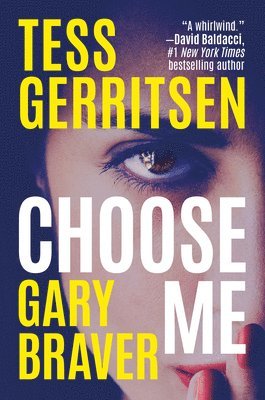 Tess Gerritsen, Gary Braver - Choose Me, Inbunden. Tillgänglighet: Tillfälligt slut