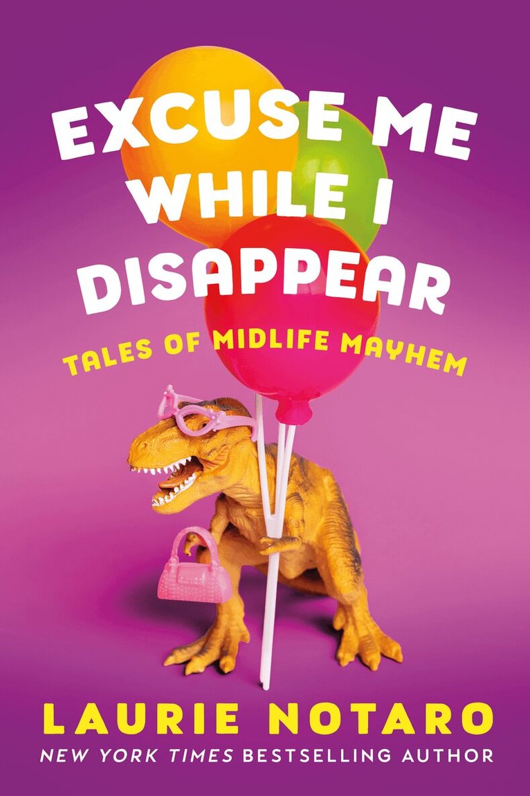 Laurie Notaro - Excuse Me While I Disappear, Häftad