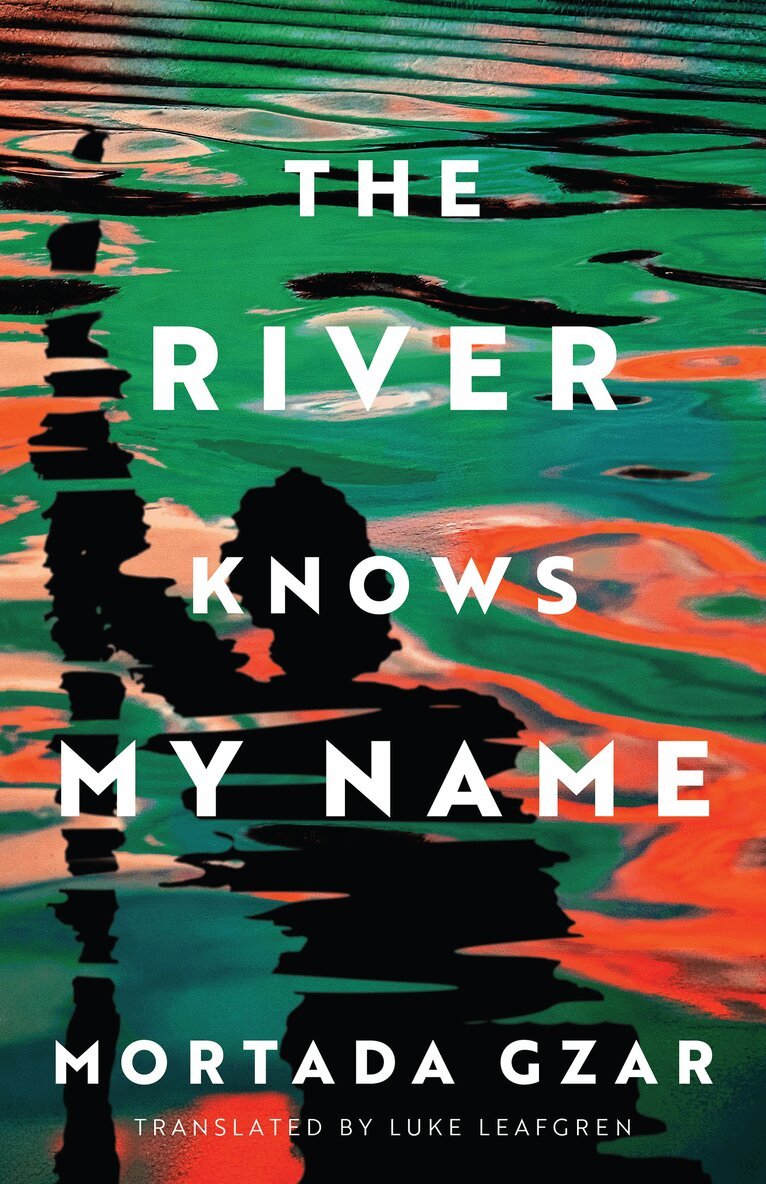 Mortada Gzar - River Knows My Name, Inbunden