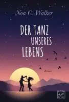 Noa C. Walker - Der Tanz unseres Lebens, Häftad. Tillgänglighet: Lägg i varukorg