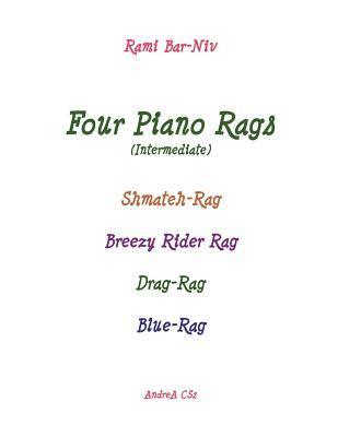 Rami Bar-Niv - Four Piano Rags (intermediate): Shmateh-Rag, Breezy Rider Rag, Drag-Rag, Blue-Rag, Häftad. Tillgänglighet: Lägg i varukorg