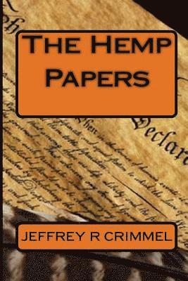 Jeffrey R. Crimmel - The Hemp Papers, Häftad. Tillgänglighet: Lägg i varukorg