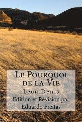Léon Denis, Eduardo Freitas, Eduardo Filipe Freitas - Pourquoi de la Vie, Häftad. Tillgänglighet: Lägg i varukorg