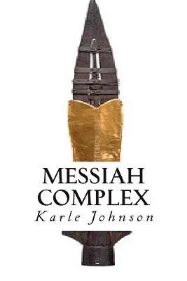 Karle Johnson - Messiah Complex, Häftad. Tillgänglighet: Lägg i varukorg