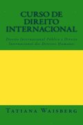 Curso de Direito Internacional Publico: e Direito Internacional dos Direitos Humanos