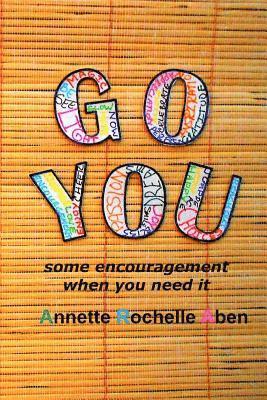Annette Rochelle Aben - Go You: some encouragement when you need it, Häftad. Tillgänglighet: Lägg i varukorg