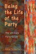 Being the Life of the Party: The Ultimate Party Guide