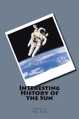 Emily Stehr - Interesting History of the Sun, Häftad. Tillgänglighet: Lägg i varukorg