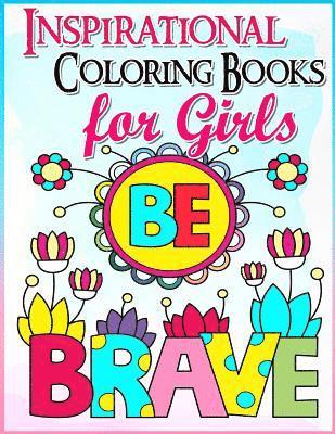 Coloring Books for Girls - Coloring Books for Girls: Inspirational Coloring Book for Girls: A Gorgeous Coloring Book for Girls 2017 (Cute, Relaxing, Inspiring, Quotes, Col, Häftad. Tillgänglighet: Lägg i varukorg