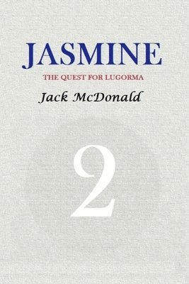 Jack McDonald - Jasmine 2: The Quest For Lugorma, Häftad. Tillgänglighet: Lägg i varukorg
