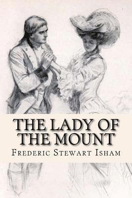 Frederic Stewart Isham - The Lady of the Mount, Häftad. Tillgänglighet: Lägg i varukorg