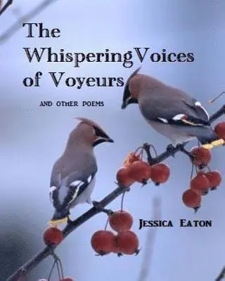 Jessica Eaton - Whispering Voices Of Voyeurs: and other poems, Häftad. Tillgänglighet: Lägg i varukorg