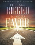 Study Guide: It's All Rigged in Your Favor: How Would You Live Tomorrow If You Knew You Could Not Fail?