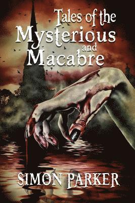 Simon Parker - Tales of the Mysterious and Macabre, Häftad