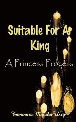 Tammara Monika Usry - Suitable For A King: The Princess Process, Häftad. Tillgänglighet: Lägg i varukorg