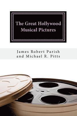 Michael R. Pitts, James Robert Parish - The Great Hollywood Musical Pictures, Häftad. Tillgänglighet: Lägg i varukorg