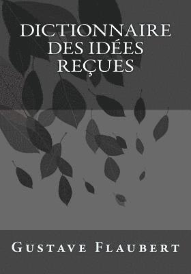Gustave Flaubert, Kenneth Andrade - Dictionnaire des Idées Reçues, Häftad. Tillgänglighet: Lägg i varukorg