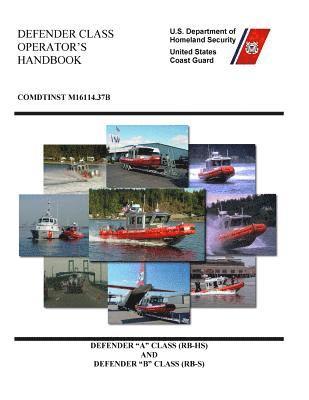 U. S. Coast Guard - DEFENDER CLASS OPERATOR'S Handbook COMDTINST M16114.37B, Häftad. Tillgänglighet: Lägg i varukorg