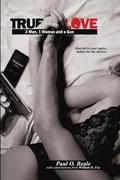 True Love: 3 Men, 1 Woman & a Gun