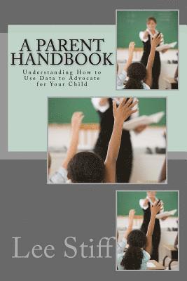 Janet L. Johnson, Lee V. Stiff - A Parent Handbook: Understanding How to Use Data to Advocate for Your Child, Häftad. Tillgänglighet: Lägg i varukorg