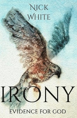 Nick White - Irony, Häftad. Tillgänglighet: Lägg i varukorg