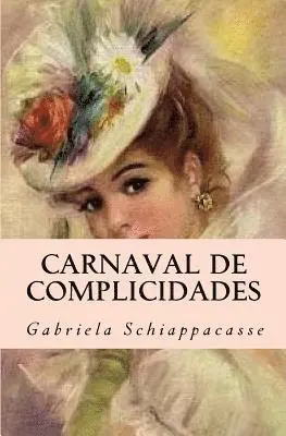 Gabriela Schiappacasse - Carnaval de complicidades, Häftad. Tillgänglighet: Lägg i varukorg
