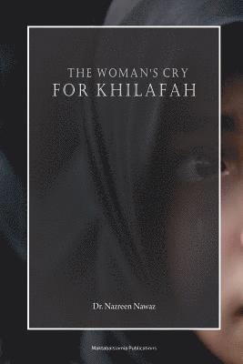 Nazreen Nawaz - The Woman's Cry for Khilafah, Häftad