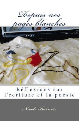 Nicole Barriere - Depuis nos pages blanches: Réflexions sur l'écriture et la poésie, Häftad. Tillgänglighet: Lägg i varukorg