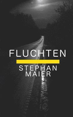 Stephan Maier - Fluchten, Häftad. Tillgänglighet: Lägg i varukorg